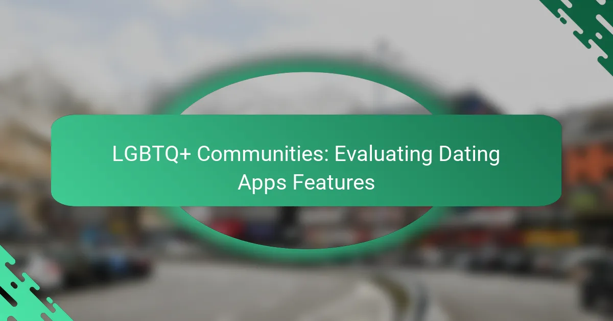 [censured] Communities: Evaluating Dating Apps Features