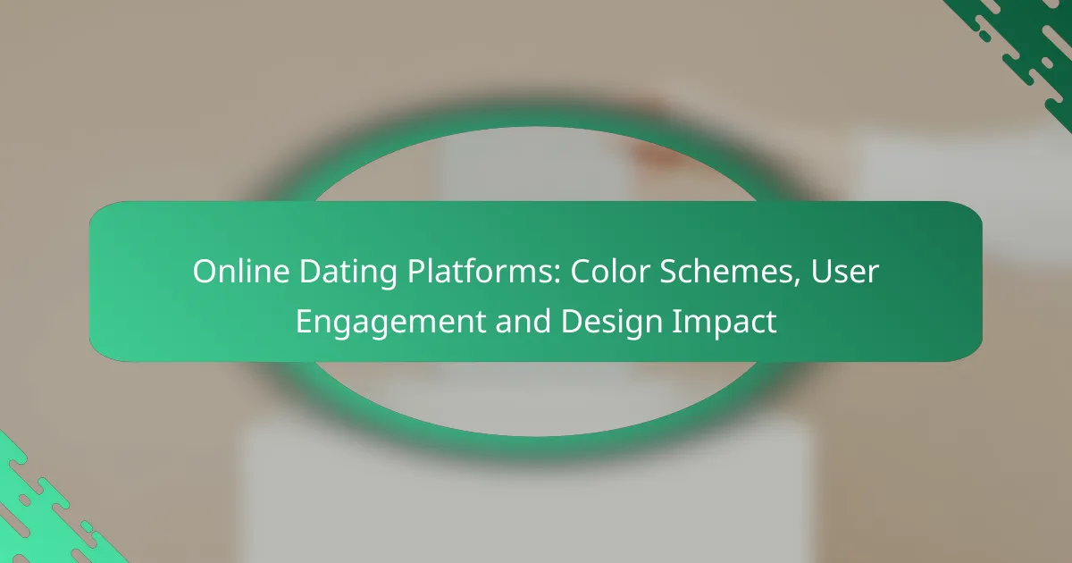 Online Dating Platforms: Color Schemes, User Engagement and Design Impact