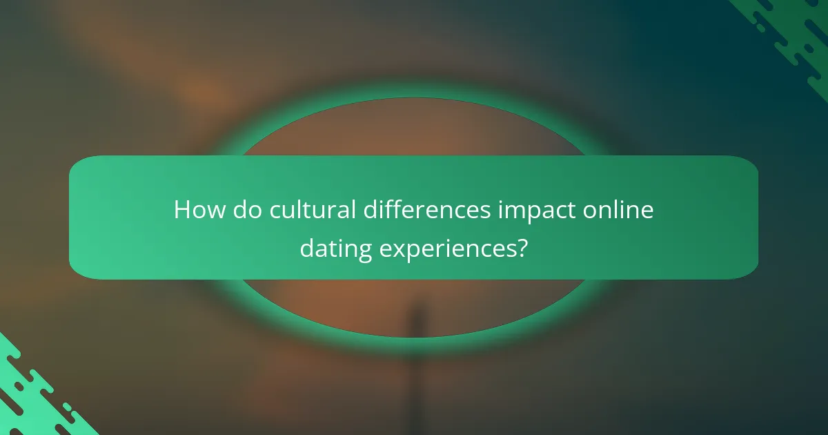 How do cultural differences impact online dating experiences?