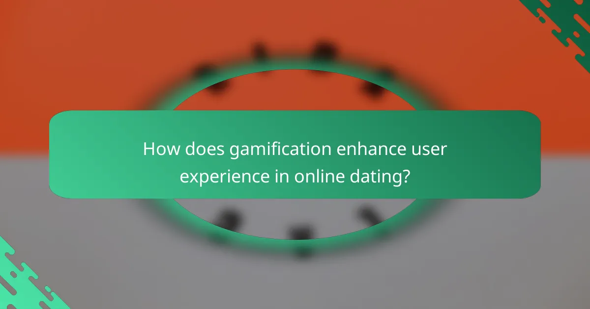 How does gamification enhance user experience in online dating?