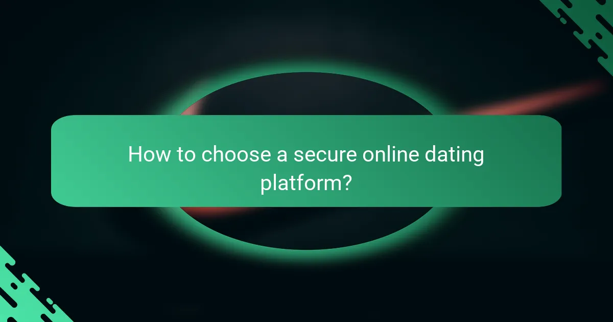 How to choose a secure online dating platform?