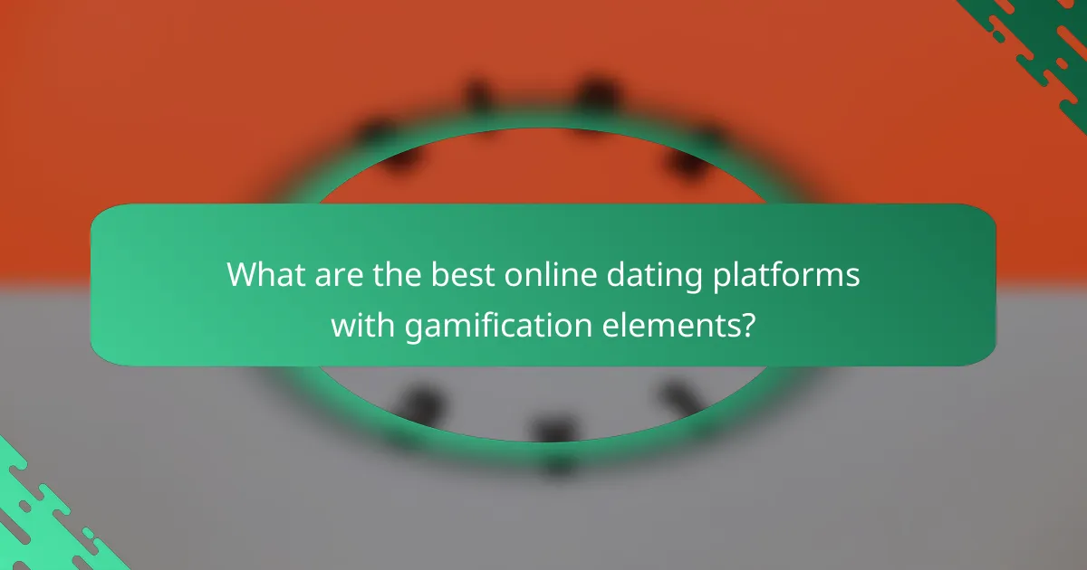 What are the best online dating platforms with gamification elements?