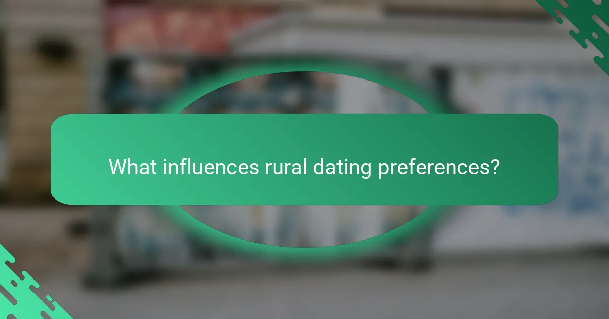 What influences rural dating preferences?