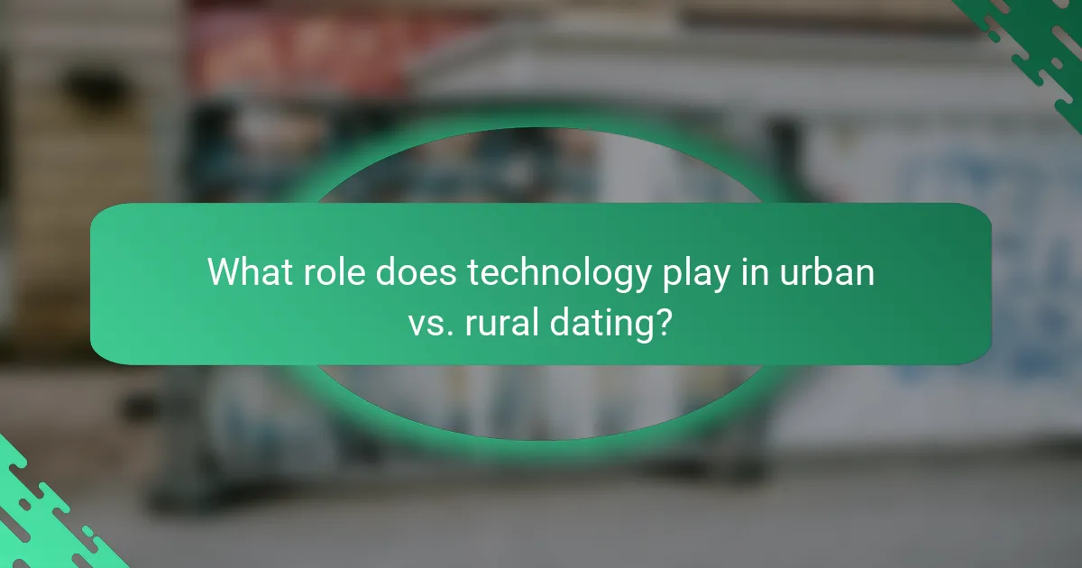 What role does technology play in urban vs. rural dating?