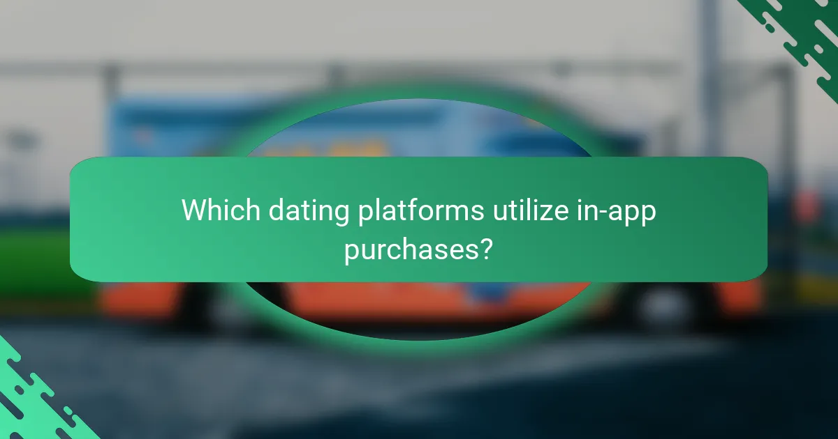 Which dating platforms utilize in-app purchases?